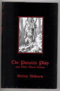The Passion Play and Other Ghost Stories by Antony Oldknow (Ash-Tree)