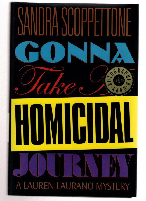 Gonna Take a Homicidal Journey by Sandra Scoppettone (First Edition) Signed
