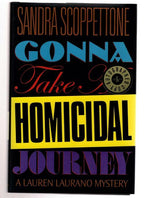 Gonna Take a Homicidal Journey by Sandra Scoppettone (First Edition) Signed