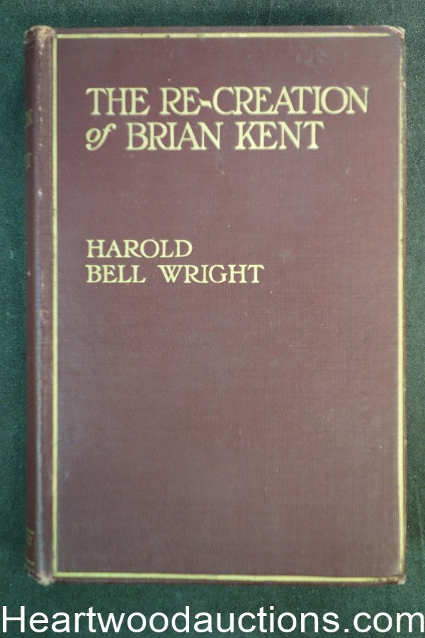 The Re-Creation of Brian Kent by Harold Bell Wright (1919) 1st, J. Allen St. Joh