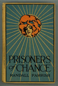 Prisoners of Chance by Randall Parrish (First Edition)