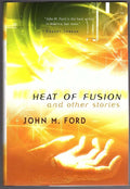 Heat of Fusion and other stories by John M. Ford (First Edition)