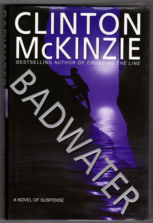 Badwater by Clinton McKinzie 1st ed