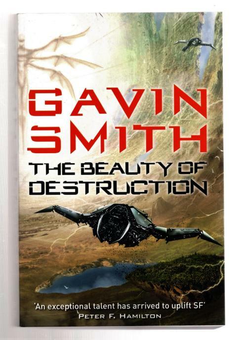 The Beauty of Destruction by Gavin Smith (First UK Edition) File Copy