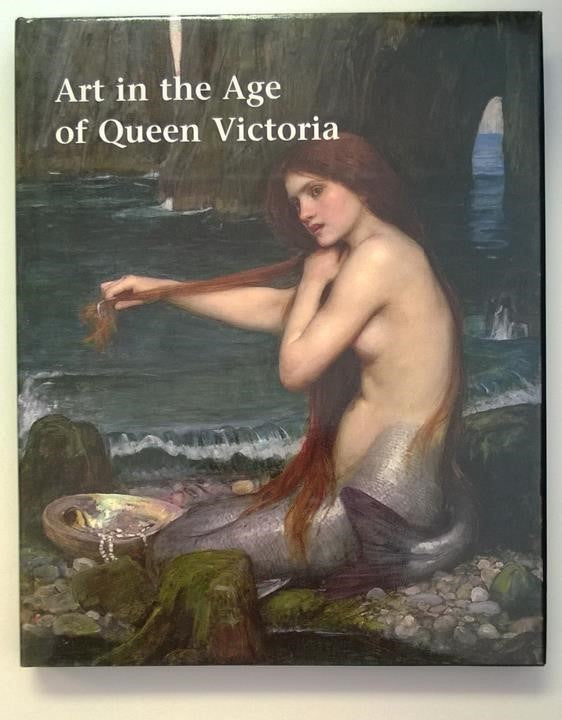 Art in the Age of Queen Victoria by Helen Valentine (editor) 1st