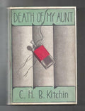 Death of My Aunt by C. H. B. Kitchin (First American Edition)
