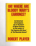 Oh! Where are Bloody Mary's Earrings? by Robert Player (File Copy)