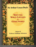 When the world screamed and other stories by Sir Arthur Conan Doyle