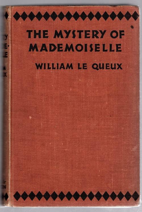 The Mystery of Mademoiselle by William Le Queux (First Edition)