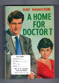 A Home for Doctor T by Kay Hamilton (First Edition) File Copy