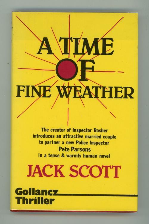 A Time of Fine Weather by Jack Scott  (First Edition) Gollancz File Copy