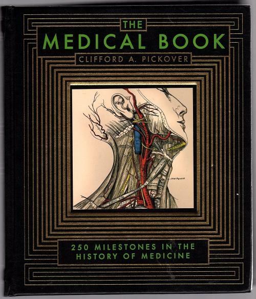 The Medical Book by Clifford A. Pickover (First Printing)
