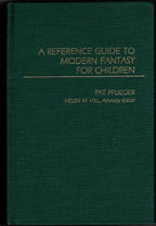 A Reference Guide to Modern Fantasy for Children by Pat Pflieger (First)