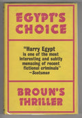 Egypt's Choice by Daniel Broun (First UK Edition) File Copy