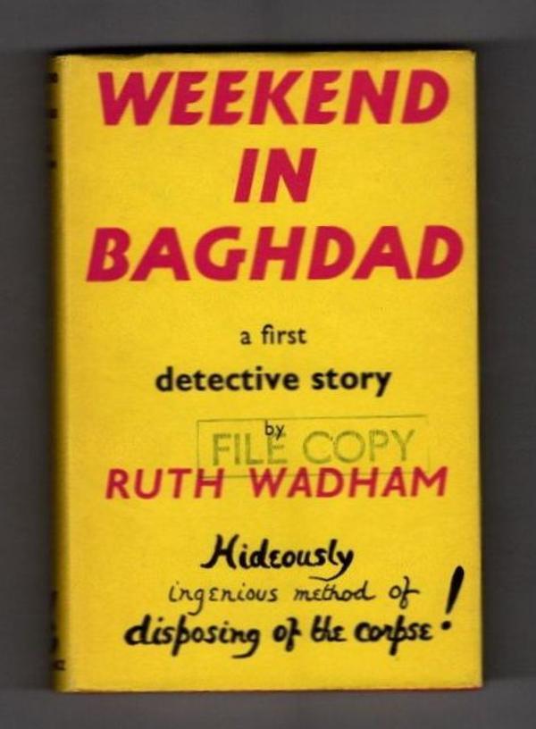 Weekend in Baghdad by Ruth Wadham Publisher's File Copy