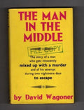 The Man in the Middle by David Wagoner Publisher's File Copy