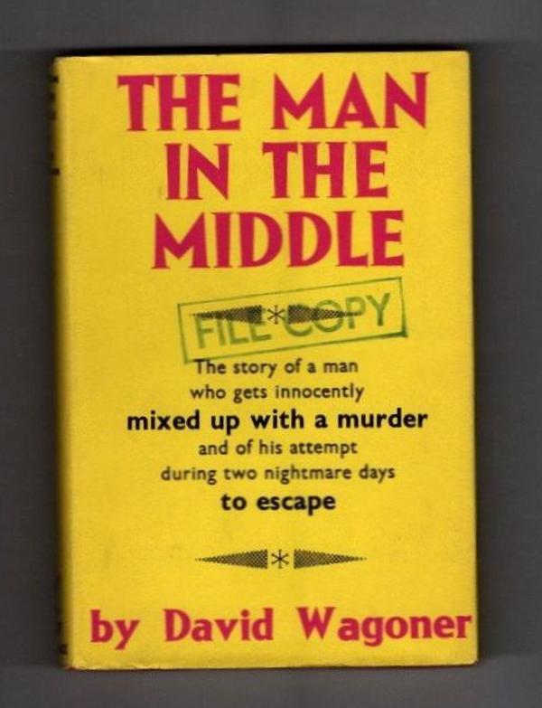 The Man in the Middle by David Wagoner Publisher's File Copy