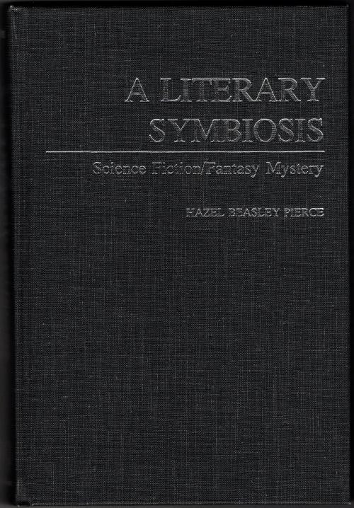 A Literary Symbiosis: Science Fiction/Fantasy Mystery by Hazel Pierce (First)