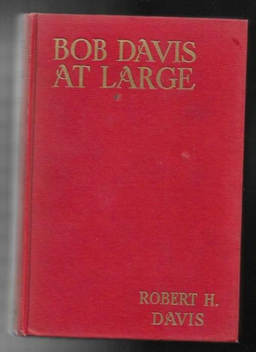 Bob Davis at Large by Robert H. Davis (First Edition)