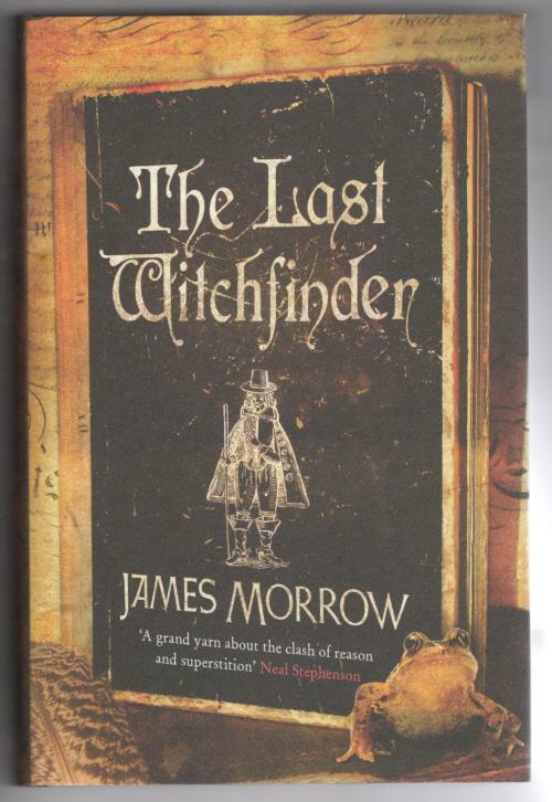 The Last Witchfinder by James Morrow (First UK Edition)