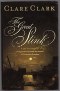 The Great Stink by Clare Clark (First U.K. Edition)