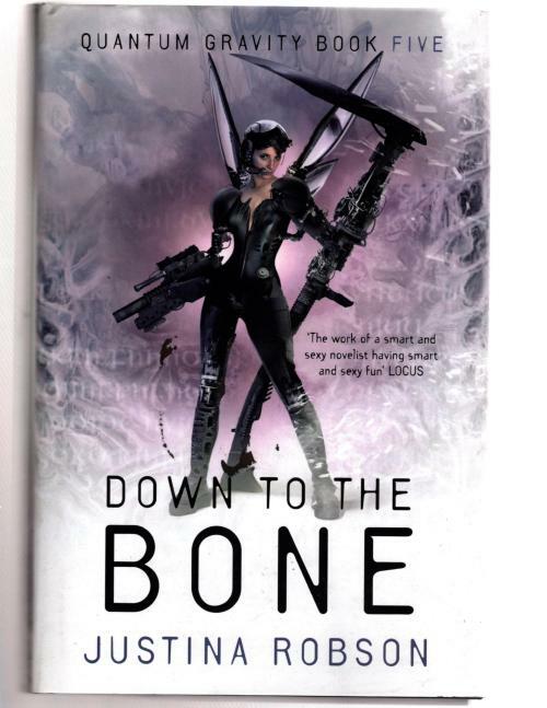 Down to the Bone by Justina Robson (First UK Edition) File Copy