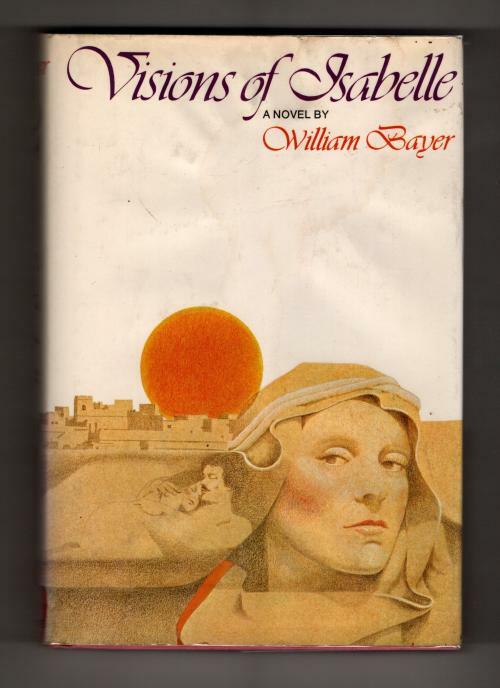 Visions of Isabelle by William Bayer (First Edition: First Prtinting)
