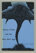 Science Fiction and the New Dark Age by Harold L. Berger