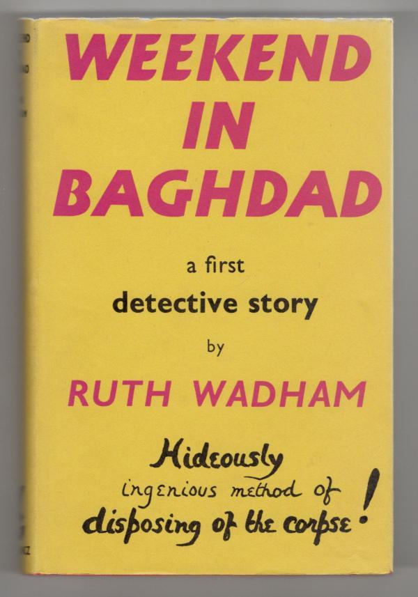 Week-End in Baghdad by Ruth Wadham (First Edition) File Copy