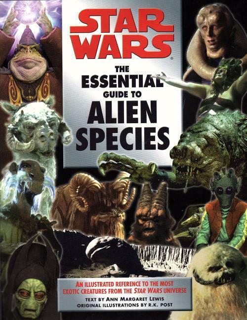 Star Wars the Essential Guide to Alien Species by Ann Margaret Lewis