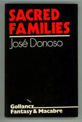 Sacred Families: Three Novellas by Jose Donoso (1st UK Edition) Gollancz File...