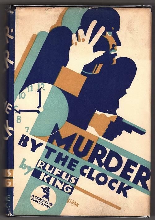 Murder by the Clock by Rufus King (First Edition)