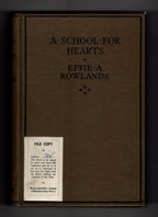 A School for Hearts by Effie Adelaide Rowlands (First Edition) Ward File Copy