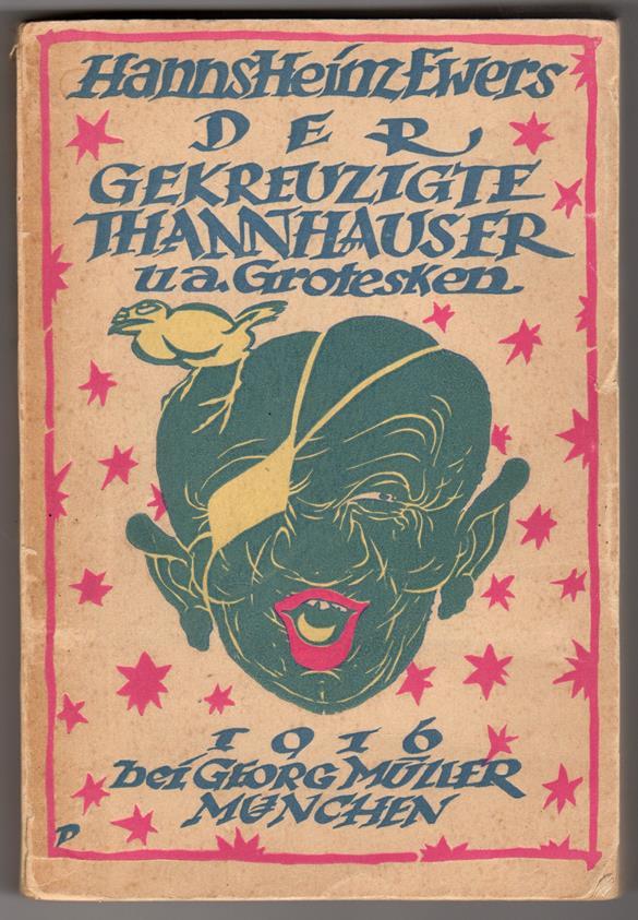 Der gekreuzigte Thannhauser und andere Grotesken by Hanns Heinz Ewers (SOFTCOVER