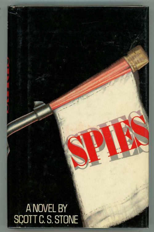 Spies by Scott C.S. Stone (First Edition)