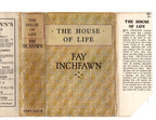 The House of Life by Fay Inchfawn (First Edition) Publisher's Copy