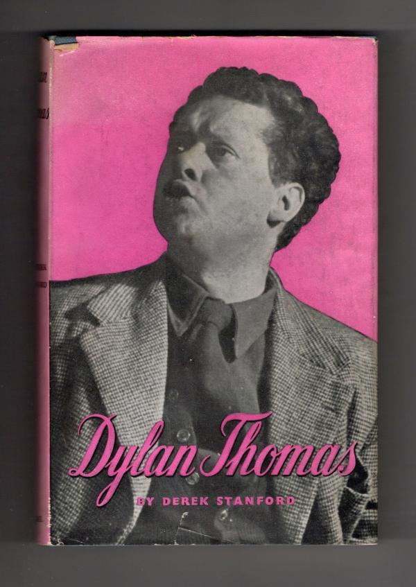 Dylan Thomas: A Literary Study by Derek Stanford (First U.S. Edition)