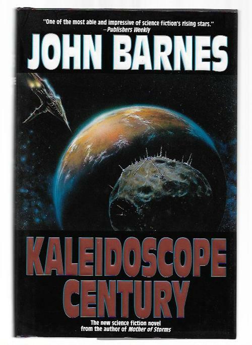 Kaleidoscope Century by John Barnes (First Edition)