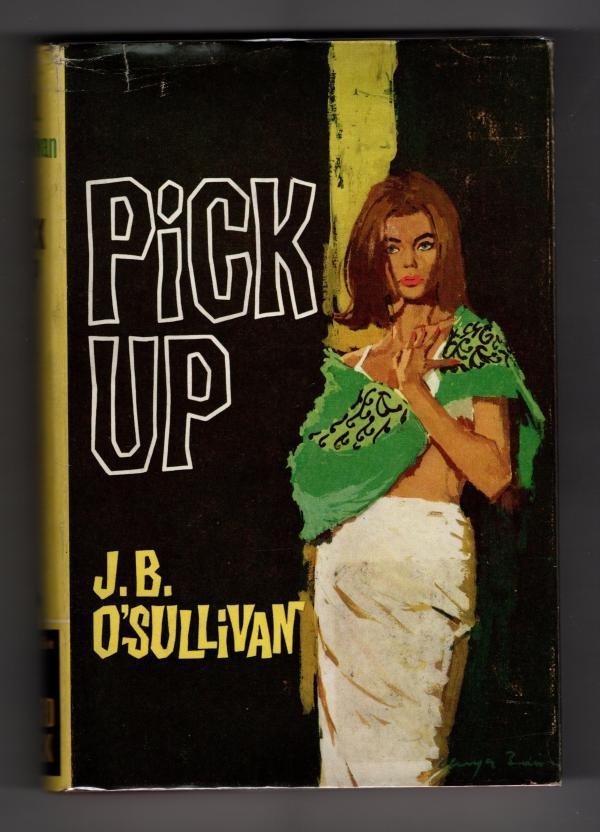 Pick Up by J. B. O'Sullivan (First Edition) Hubin Listed, File Copy