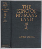 The King of No Man's Land by Arthur O. Friel (First Edition) Scarce DJ
