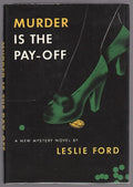 Murder is the Pay-Off by Leslie Ford (First Printing)