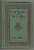 The Magic of the Sea by James Connolly (First Edition)