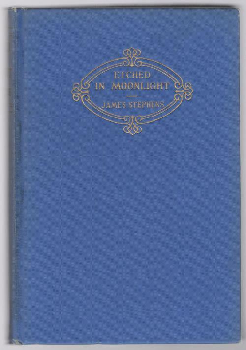 Etched in Moonlight by James Stephens (Second Printing 1928)