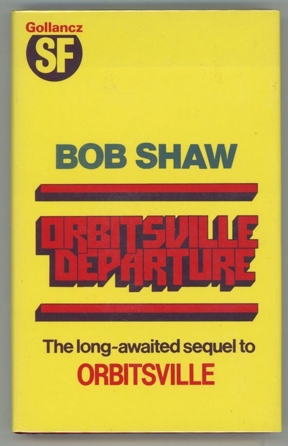 Orbitsville Departure by Bob Shaw (First Edition)- High Grade