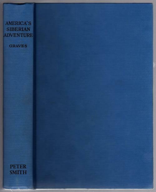 America's Siberian Adventure 1918-1920 by William S. Graves