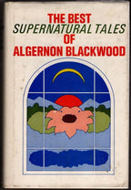 The Best Supernatural Tales of Algernon Blackwood (First Edition)