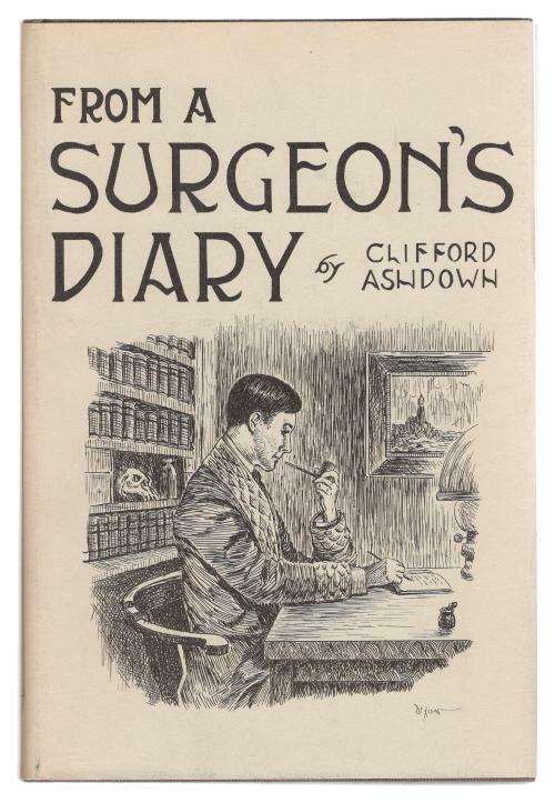 From a Surgeon's Diary by "Clifford Ashdown" (First Edition)