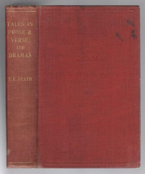 Tales in Prose & Verse, and Dramas by Thomas Edward Heath (First Edition) Ott...
