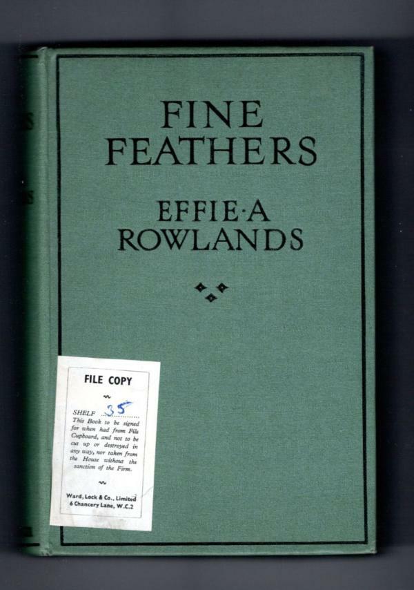 Fine Feathers by Effie Adelaide Rowlands (First Edition) Ward File Copy