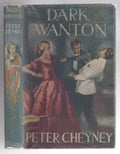 Dark Wanton by Peter Cheyney (True First Edition)